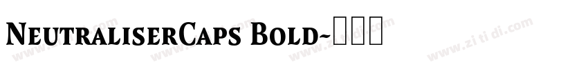 NeutraliserCaps Bold字体转换
